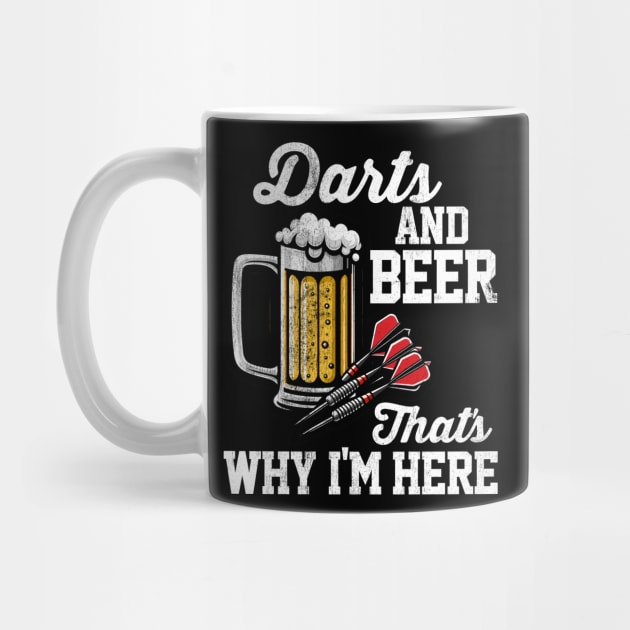 Darts & Beer That's Why I'm Here by DetourShirts